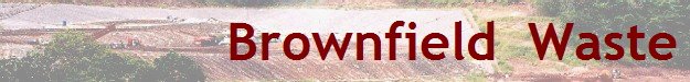 Brownfield  Waste