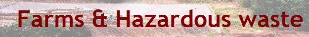 Farms & Hazardous waste