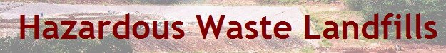 Hazardous Waste Landfills