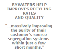massively improving the purity of their customer's source segregation systems within just a few short months.